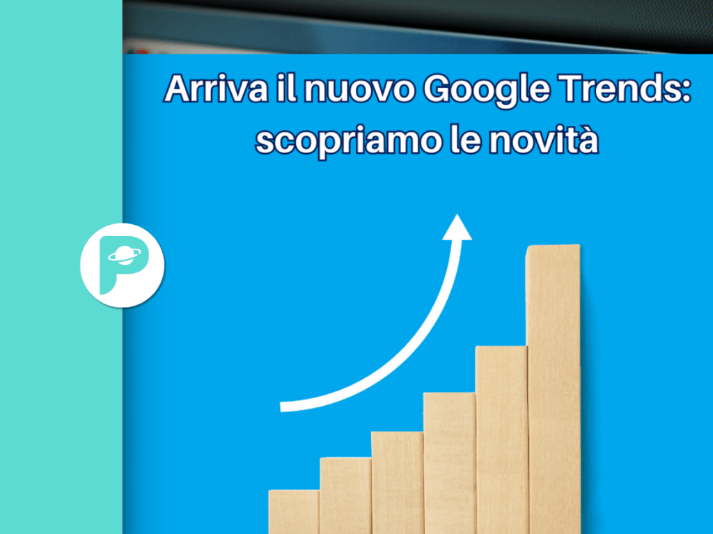 Arriva il nuovo Google Trends scopriamo le novità