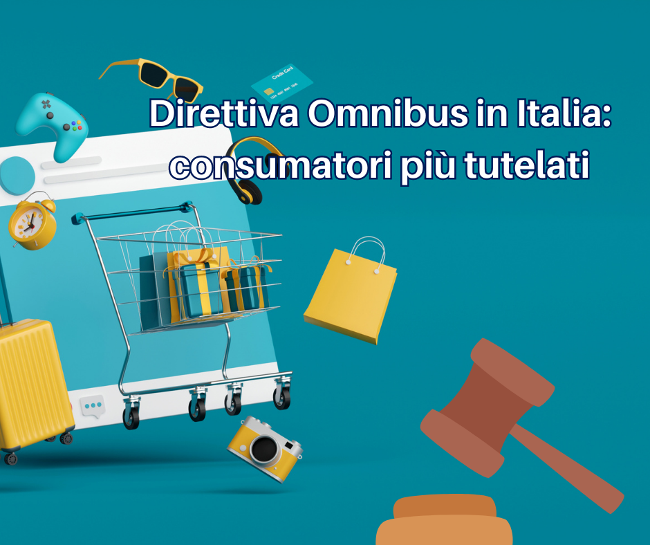 Direttiva Omnibus in Italia: consumatori più tutelati
