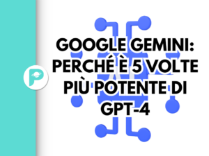 Google Gemini perché è 5 volte più potente di GPT-4